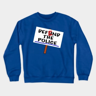 Defend The Police Crewneck Sweatshirt